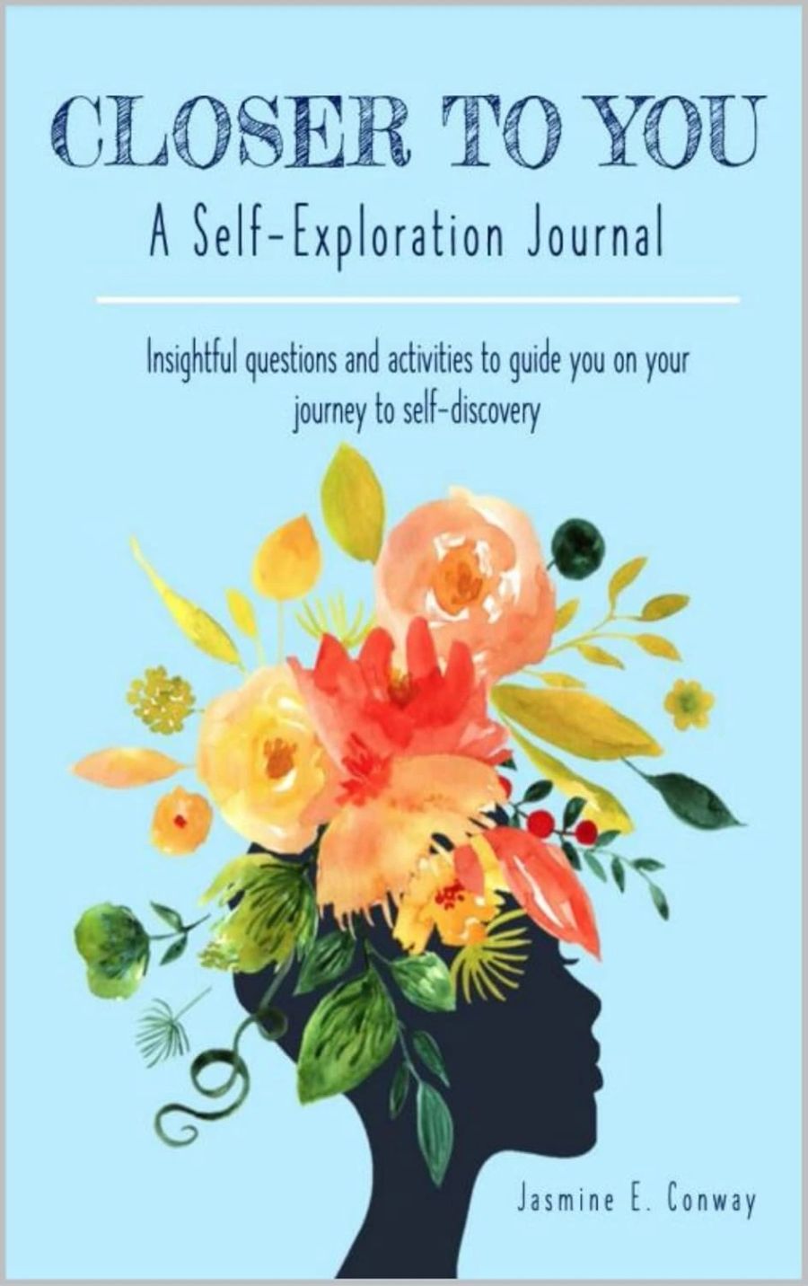 Cover of Closer To You: A Self-Exploration Journal by Jasmine E. Conway.