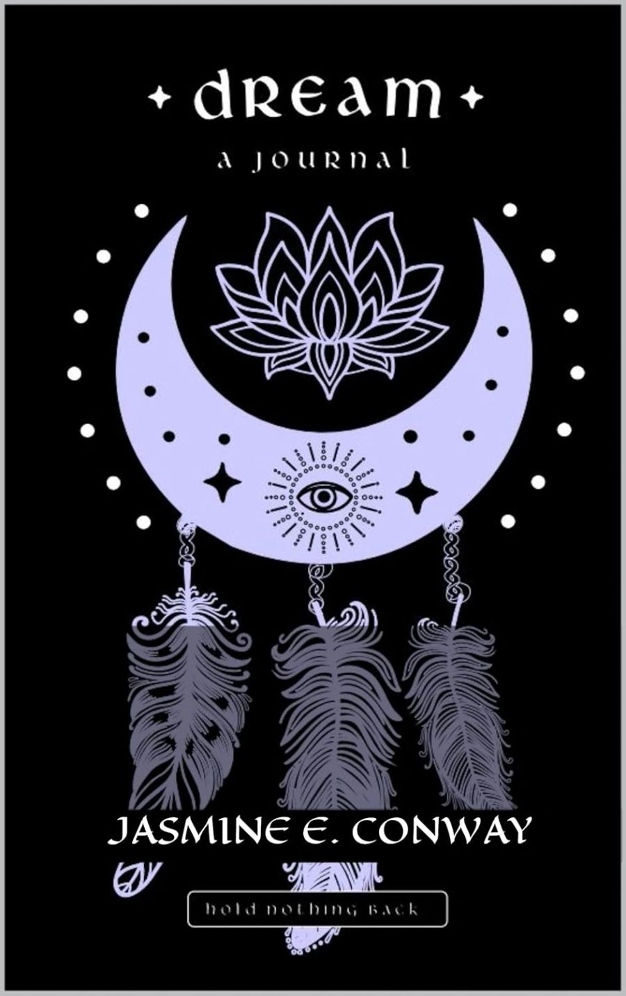 Cover of Dream: A Journal by Jasmine E. Conway.